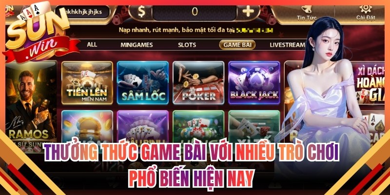 Thưởng thức game bài với nhiều trò chơi phổ biến hiện nay